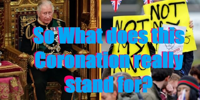 So what does this Coronation really stand for?